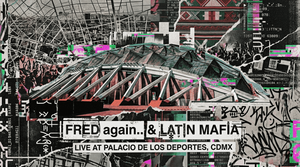 Fred again.. and Latin Mafia in Mexico City: Livestream, Surprise Concert & What to Know (July 30)