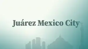 Juarez Mexico City