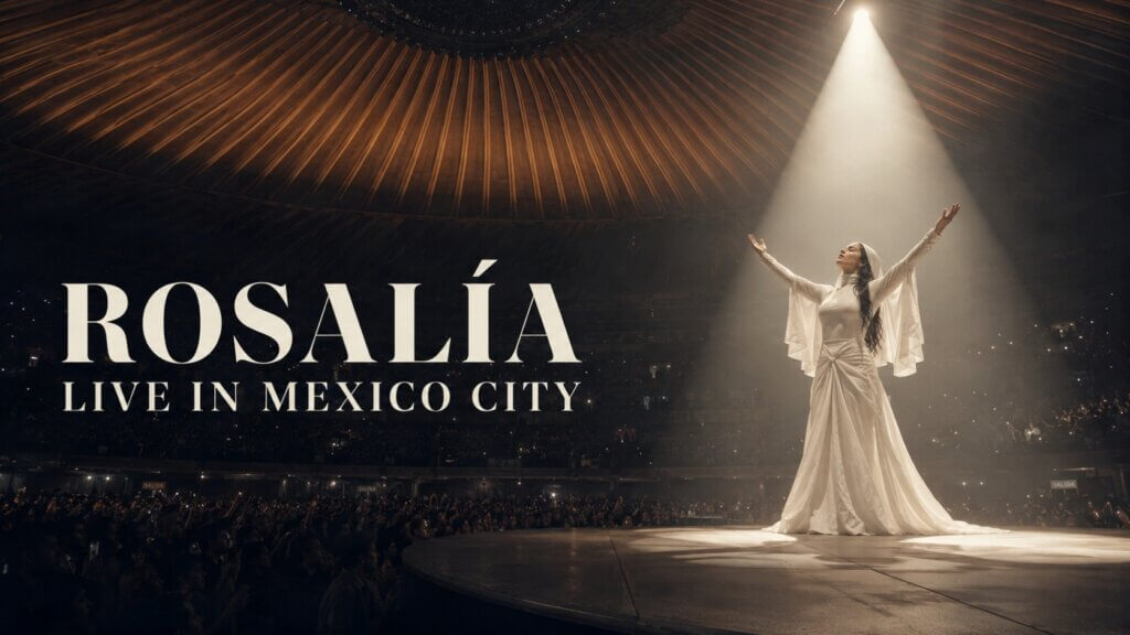Rosalía Live in Mexico City: Concert Dates, Venue &amp; What to Expect