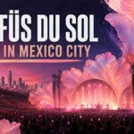 RÜFÜS DU SOL live in Mexico City: Concert date, venue &amp; what to expect