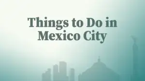 Things to Do in Mexico City