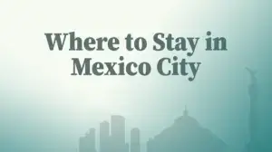 Where to Stay in Mexico City