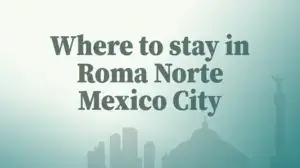 Where to stay in Roma Norte, Mexico City