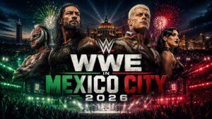 WWE in Mexico City 2026: SmackDown, Triplemanía &amp; Raw at Arena CDMX